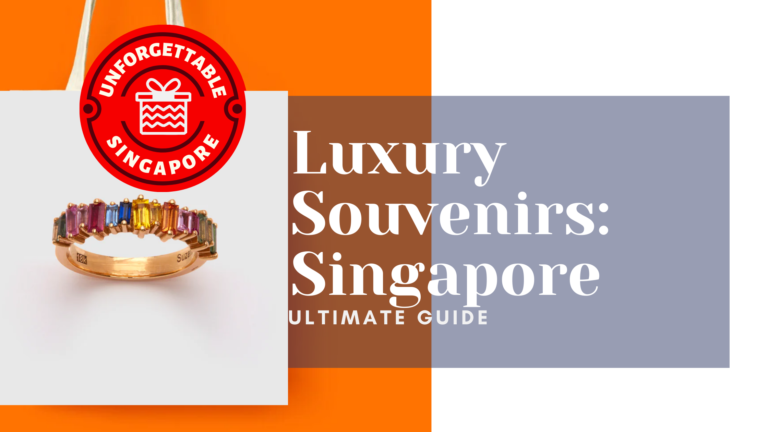 Luxury Souvenirs from Singapore: Premium Gifts to Impress